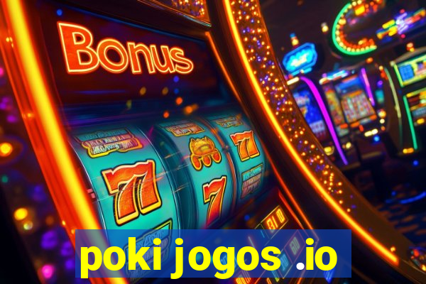 poki jogos .io